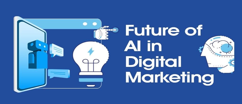 The Future of AI in Digital Marketing