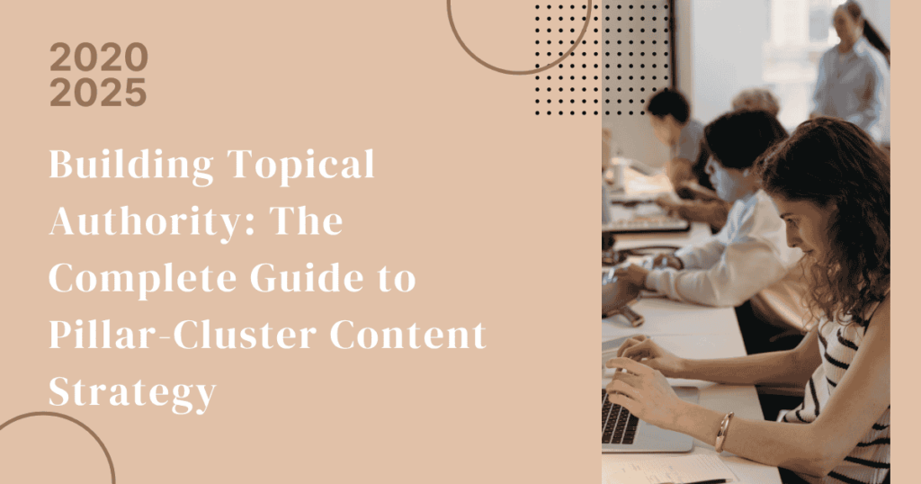 Building-Topical-Authority-The-Complete-Guide-to-Pillar-Cluster-Content-Strategy