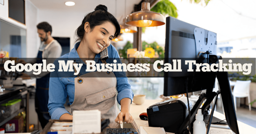 Call Tracking for Google My Business