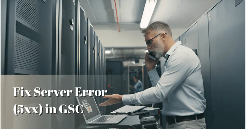 Fix Server Error (5xx) in GSC