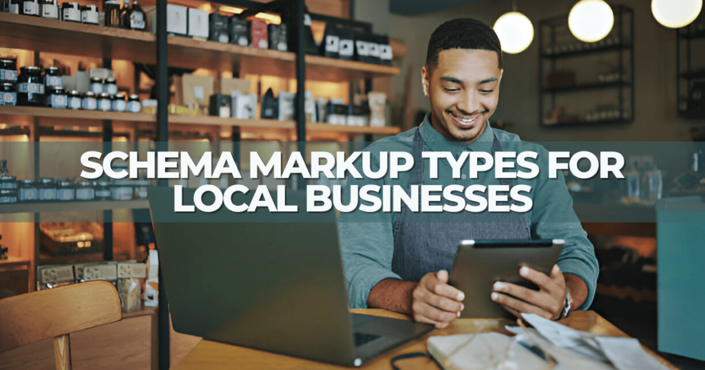 Schema Markup Types for Local Businesses