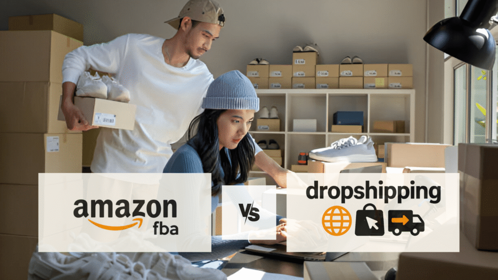 Amazon FBA vs Dropshipping